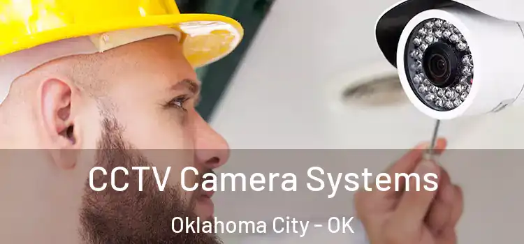 CCTV Camera Systems Oklahoma City - OK