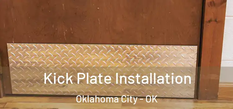  Kick Plate Installation Oklahoma City - OK