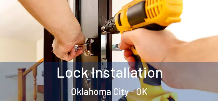 Lock Installation Oklahoma City - OK