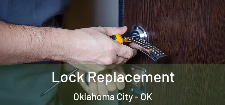 Lock Replacement Oklahoma City - OK