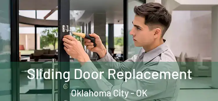 Sliding Door Replacement Oklahoma City - OK